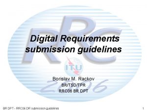 Digital Requirements submission guidelines Borislav M Rackov BRTSDTPR
