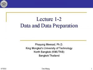 Lecture 1 2 Data and Data Preparation Phayung