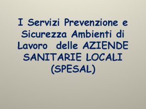 I Servizi Prevenzione e Sicurezza Ambienti di Lavoro