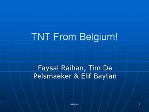 TNT From Belgium Faysal Raihan Tim De Pelsmaeker