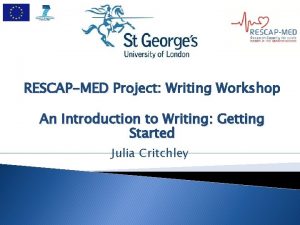 RESCAPMED Project Writing Workshop An Introduction to Writing