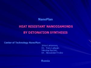 Nano Plan HEAT RESISTANT NANODIAMONDS BY DETONATION SYNTHESIS