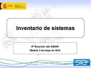 Inventario de sistemas 6 Reunin del GSIAR Madrid