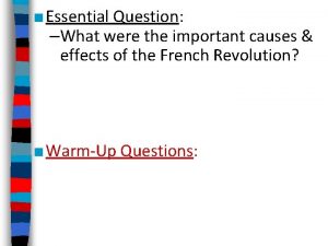 Essential Question What were the important causes effects