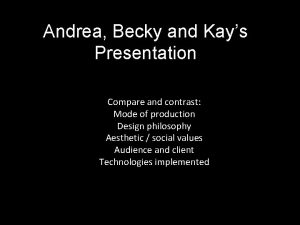 Andrea Becky and Kays Presentation Compare and contrast