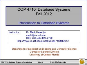 COP 4710 Database Systems Fall 2012 Introduction to