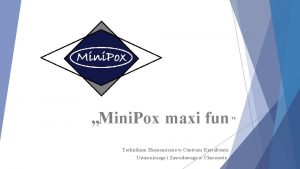 Mini Pox maxi fun Technikum Ekonomiczne w Centrum