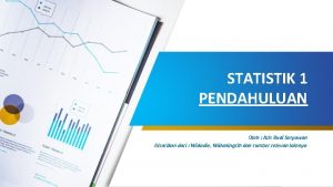 STATISTIK 1 PENDAHULUAN Oleh Aris Budi Setyawan Disarikan