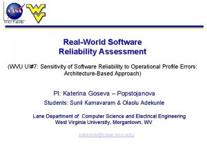 IVV Facility RealWorld Software Reliability Assessment WVU UI7