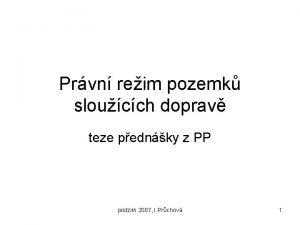 Prvn reim pozemk sloucch doprav teze pednky z