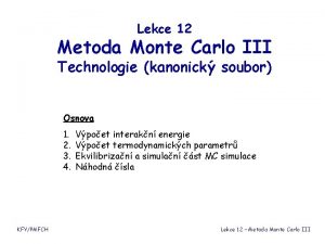 Lekce 12 Metoda Monte Carlo III Technologie kanonick