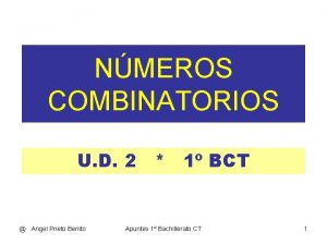 NMEROS COMBINATORIOS U D 2 1 BCT Angel