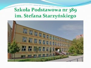 Szkoa Podstawowa nr 389 im Stefana Starzyskiego Oferta