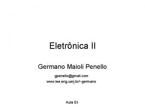 Eletrnica II Germano Maioli Penello gpenellogmail com www