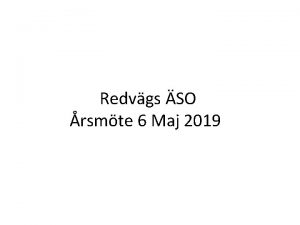 Redvgs SO rsmte 6 Maj 2019 Verksamhetsberttelse fr