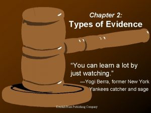 Chapter 2 Types of Evidence You can learn