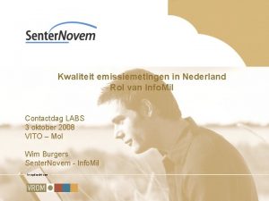 Kwaliteit emissiemetingen in Nederland Rol van Info Mil