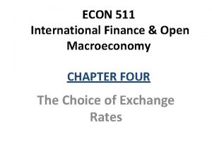 ECON 511 International Finance Open Macroeconomy CHAPTER FOUR