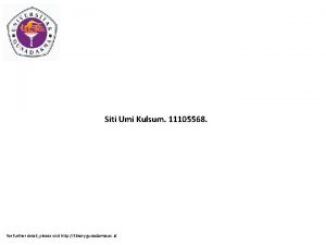 Siti Umi Kulsum 11105568 for further detail please