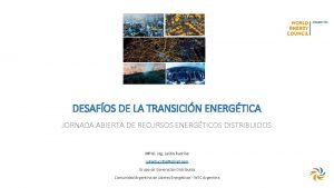 DESAFOS DE LA TRANSICIN ENERGTICA JORNADA ABIERTA DE
