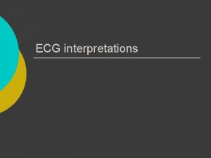 ECG interpretations Learning Modules ECG Basics How to