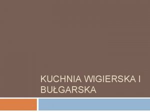 KUCHNIA WIGIERSKA I BUGARSKA Kuchnia wgierska Kuchnia Wgier