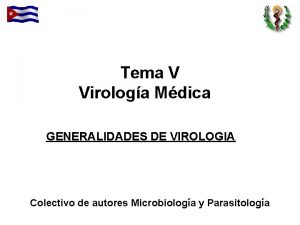 Tema V Virologa Mdica GENERALIDADES DE VIROLOGIA Colectivo