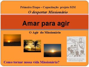 Primeira Etapa Capacitao projeto SIM O despertar Missionrio