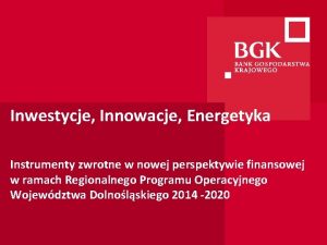 Inwestycje Innowacje Energetyka Instrumenty zwrotne w nowej perspektywie