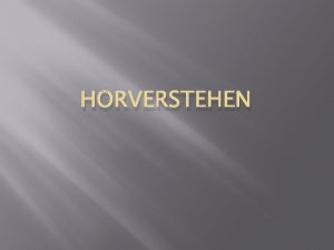 HRVERSTEHEN TIPP 1 Sich verschiedene Hrstrategien bewusst machen