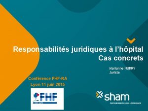 Responsabilits juridiques lhpital Cas concrets Marianne HUDRY Juriste