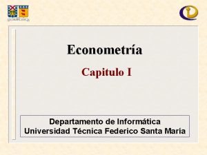 Econometra Capitulo I Departamento de Informtica Universidad Tcnica