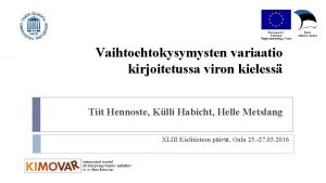 Vaihtoehtokysymysten variaatio kirjoitetussa viron kieless Tiit Hennoste Klli
