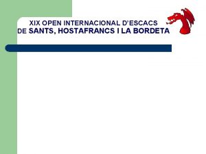 XIX OPEN INTERNACIONAL DESCACS DE SANTS HOSTAFRANCS I