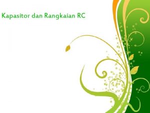 Kapasitor dan Rangkaian RC Free Powerpoint Templates Page