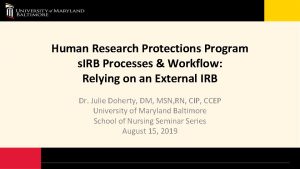 Human Research Protections Program s IRB Processes Workflow