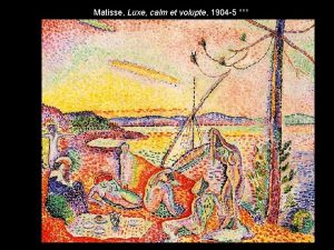 Matisse Luxe calm et volupte 1904 5 Matisse