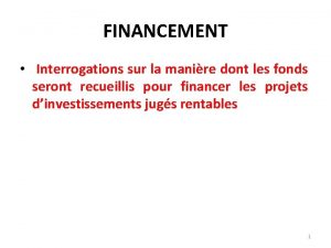 FINANCEMENT Interrogations sur la manire dont les fonds