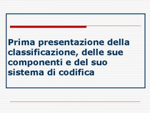 Prima presentazione della classificazione delle sue componenti e