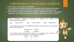 COMPARAMOS Y ORDENAMOS NMEROS Ubica la pg 13