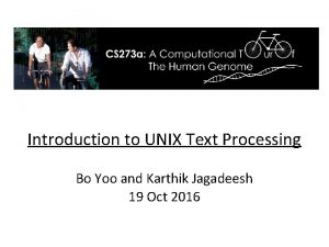 Introduction to UNIX Text Processing Bo Yoo and