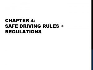 CHAPTER 4 SAFE DRIVING RULES REGULATIONS SPEED CONTROL