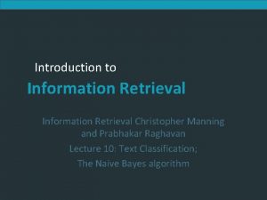 Introduction to Information Retrieval Christopher Manning and Prabhakar