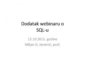 Dodatak webinaru o SQLu 13 10 2015 godine