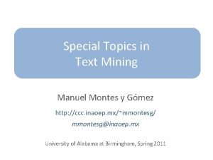Special Topics in Text Mining Manuel Montes y