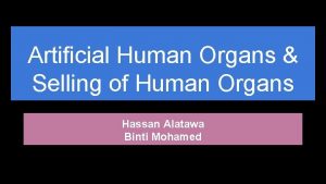 Artificial Human Organs Selling of Human Organs Hassan