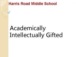 Harris Road Middle School Academically Intellectually Gifted I