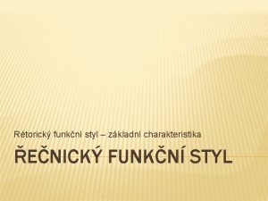 Rtorick funkn styl zkladn charakteristika ENICK FUNKN STYL