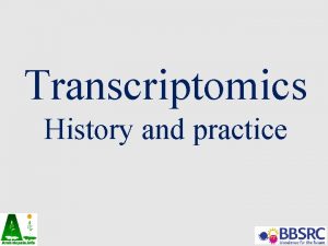 Transcriptomics History and practice Other species Dwarf WT