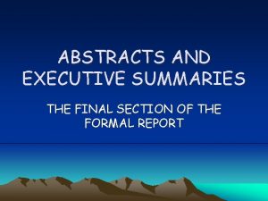 ABSTRACTS AND EXECUTIVE SUMMARIES THE FINAL SECTION OF